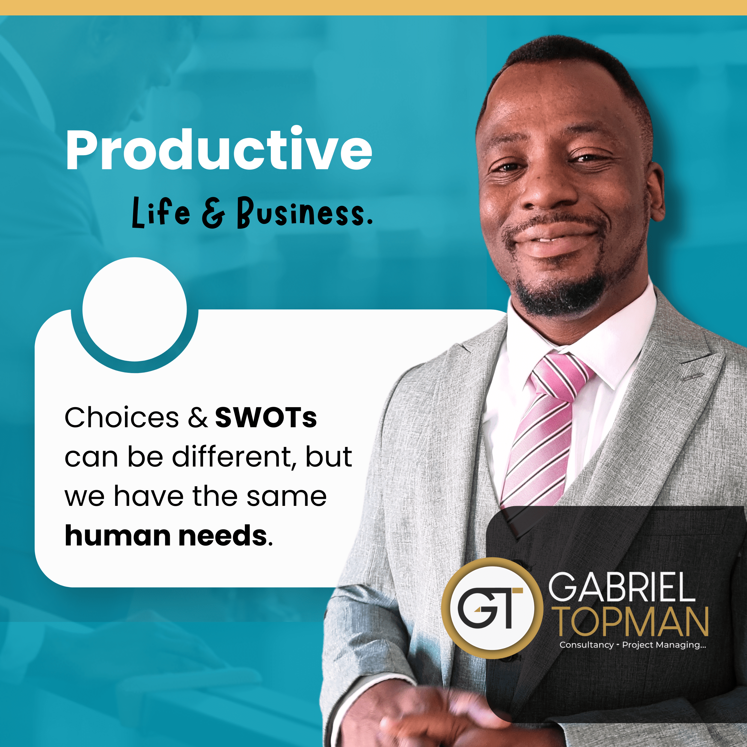 productive-life-and-business Business-growth consultant Gabriel Topman offers forward moving quote about SWOT analysis.